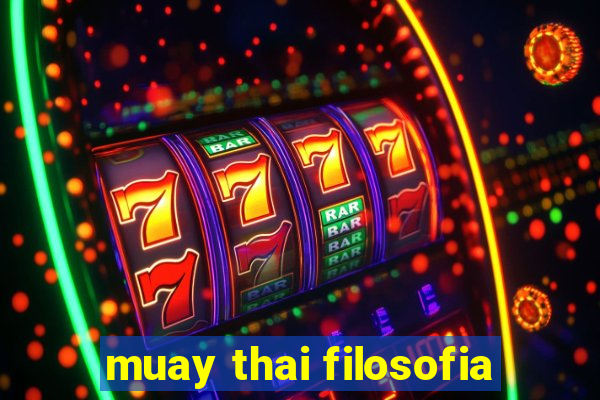 muay thai filosofia